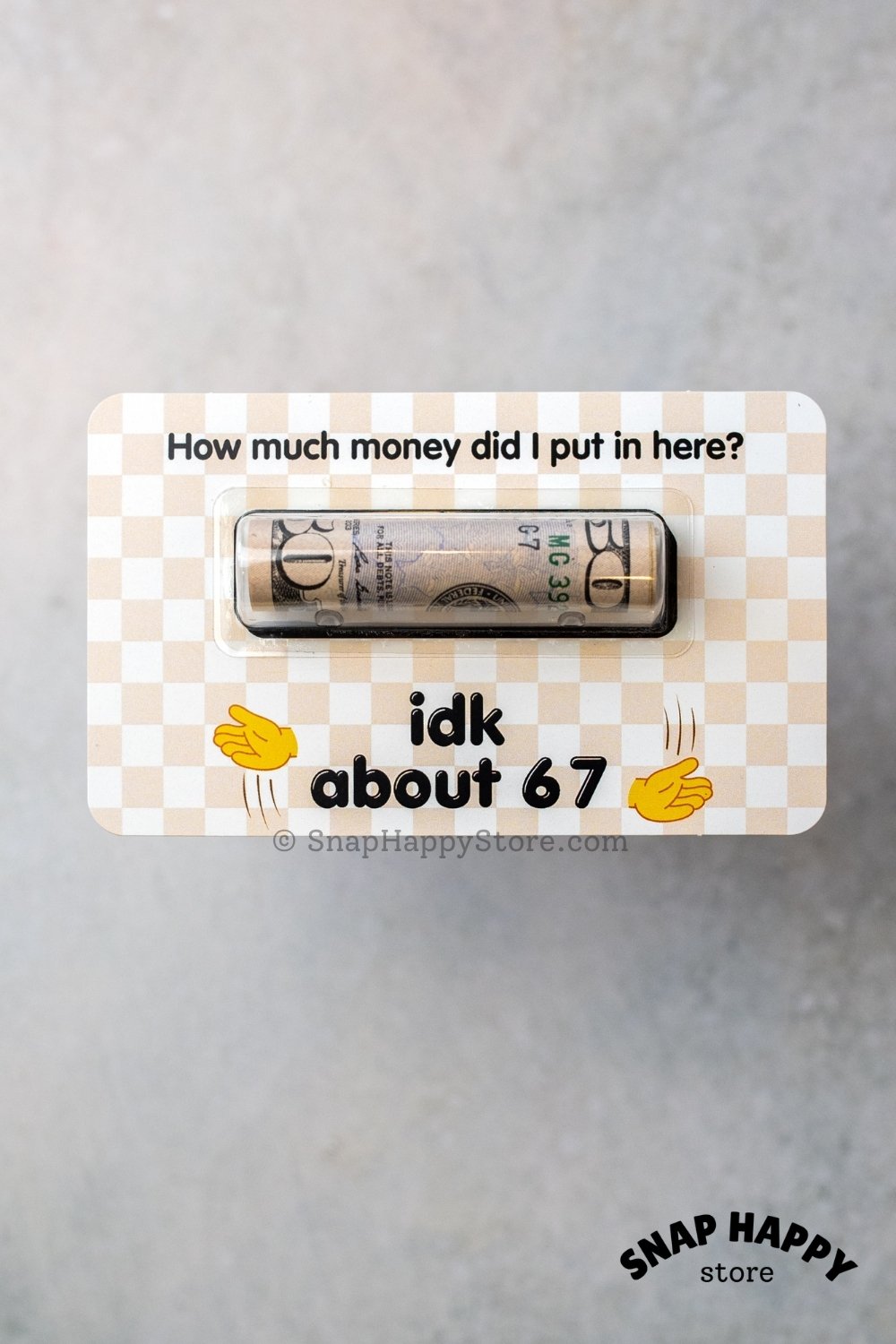 How Much Money? IDK About 6 7